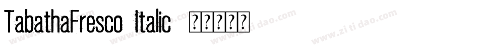 TabathaFresco Italic字体转换